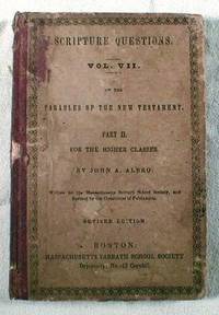 Scripture Questions Vol. VII - On the Parables of the New Testament. Part II for the Higher Classes
