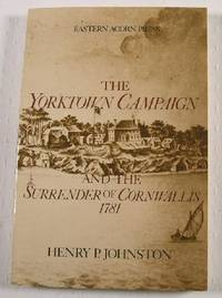 Image for The Yorktown Campaign and the Surrender of Cornwallis, 1781 The Yorktown Campaign and the Surrender of Cornwallis, 1781
