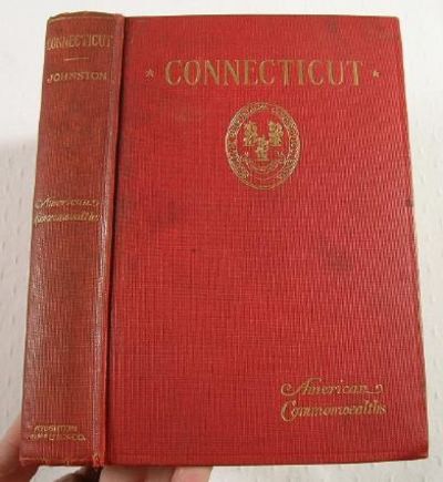 Image for Connecticut: A Study of Commonwealth-Democracy. American Commonwealths Series Connecticut: A Study of Commonwealth-Democracy. American Commonwealths Series