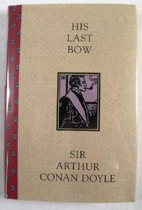 His Last Bow: A Reminiscence of Sherlock Holmes