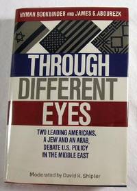 Through Different Eyes: Two Leading Americans-A Jew and an Arab-Debate U.S. Policy in the Middle East