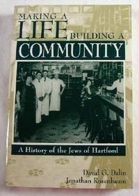 Making a Life, Building a Community: A History of the Jews of Hartford