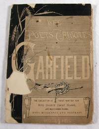 The Poets' Tributes to Garfield. The Collection of Poems Written for the Boston Daily Globe, and Many Selections