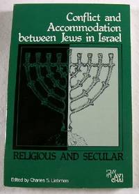 Religious and Secular: Conflict and Accommodation Between Jews in Israel