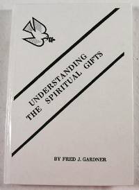 Understanding the Spiritual Gifts