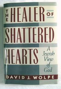The Healer of Shattered Hearts: A Jewish View of God