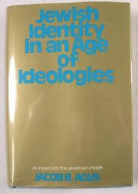 Jewish Identity in an Age of Ideologies : An Inquiry Into the Jewish Self-Image