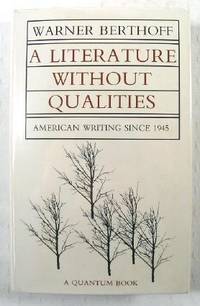 A Literature Without Qualities: American Writing Since 1945