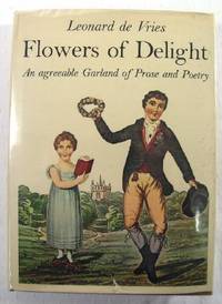 Flowers of Delight: From the Osborne Collection of Early Children's Books. An Agreeable Garland of Prose and Poetry for the Instruction and Amusement of Little Masters and Misses and Their Distinguished Parents