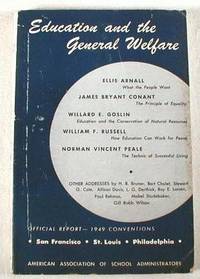 Education and the General Welfare : Official Report - The American Administration of School Administrators - Regional Conventions 1949