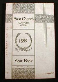 Year Book of the First Church of Christ in Hartford. Reports of the Prudential Committee, with Directories of the Church and Congregation 1899