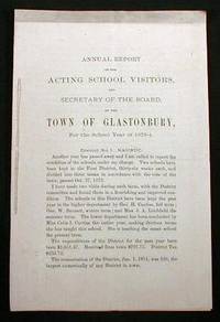 Annual Report of the Acting School Visitors, and the Secretary of the Board, of the Town of Glastonbury, for the School Year of 1873-74