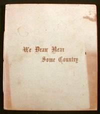 We Draw Near Some Country : A Sermon Preached in the First Church of Hartford, on Sunday, May 20, 1894