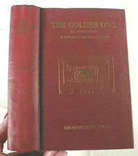 The Golden Dog [Le Chien D'or] : A Romance of the Days of Louis Quinze in Quebec