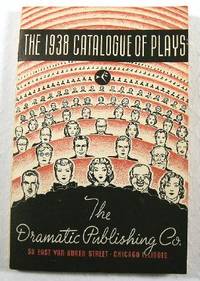 The 1938 Catalogue of Plays: The Dramatic Publishing Company