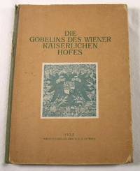 Die Gobelins Des Wiener Kaiserlichen Hofes