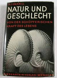 Natur Und Geschlecht: Von Der Schopferischen Kraft Des Lebens. [Sex and the Nature of Things]