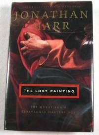 The Lost Painting : The Quest for a Caravaggio Masterpiece