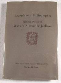 Records of a Bibliographer: Selected Papers of William Alexander Jackson