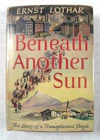 Image for Beneath Another Sun: The Story of a Transplanted People Beneath Another Sun: The Story of a Transplanted People