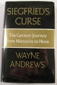 Siegfied's Curse: The German Journey from Nietzsche to Hesse
