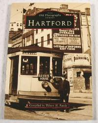 Hartford [Connecticut]. The Old Photographs Series