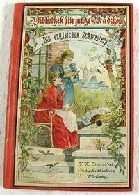 Die Ungleichen Schwestern: Erzahlung for Madchen. Bibliothek Fur Junge Madchen