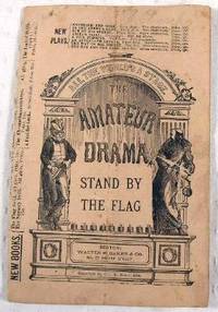 Stand By the Flag: A Patriotic Sketch. The Amateur Drama