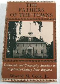 Fathers of the Towns: Leadership and Community Structure in 18th Century New England