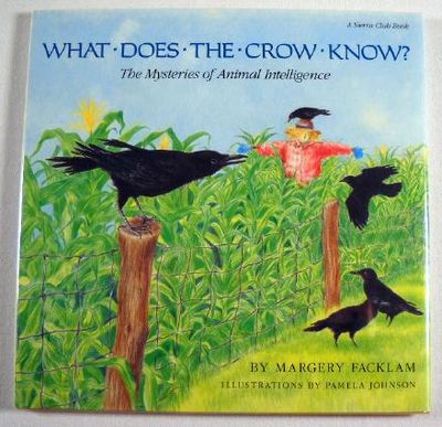 What Does the Crow Know: The Mysteries of Animal Intelligence