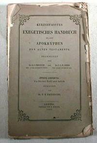 Kurzgefasstes Exegitisches Handbuch Zu Den Apokryphen Des Alten Testamentes. Zweite Lieferung. Die Bucher Tobi Und Judith