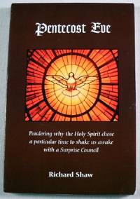 Pentecost Eve: Pondering Why the Holy Spirit Chose a Particular Time to Shake Us Awake with a Surprise Council