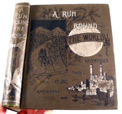 A Run Round the World; or The Adventures of Three Young Americans