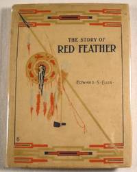 The Story of Red Feather: A Tale of the American Frontier
