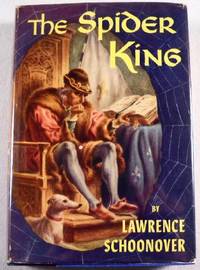The Spider King: A Biographical Novel of Louis XI of France