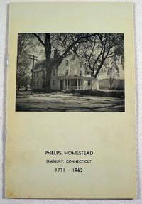 Phelps Homestead, Simsbury, Connecticut 1771 - 1962