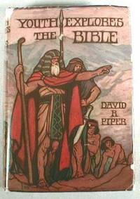 Youth Explores the Bible : A New Story of the World's Most Popular Book