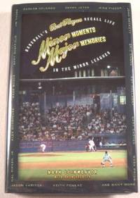 Minor Moments, Major Memories: Baseball's Best Recall Life In The Minor Leagues