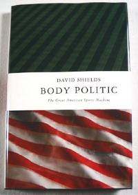 Body Politic: The Great American Sports Machine