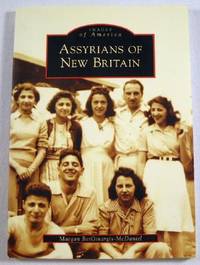 Assyrians of New Britain [Connecticut]: Images of America