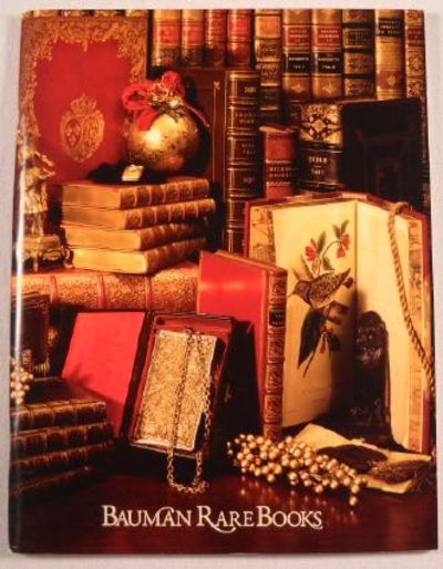 Bauman Rare Books: A Catalogue of Rare Books and Autographs - Code SILVER. New Acquisitions and a Selection of Holiday Gifts