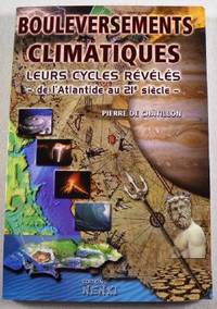 Bouleversements Climatiques [Climactic Upheavals] Leurs Cycles Reveles De l'Atlantide Au 21e Siecle