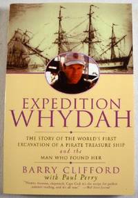 Expedition Whydah: The Story of the World's First Excavation of a Pirate Treasure Ship and the Man Who Found Her
