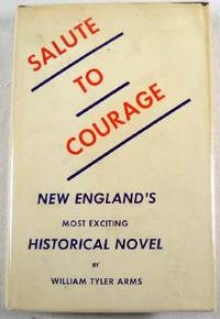 Salute to Courage [New England's Most Exciting Historical Novel]