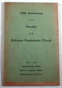 130th Anniversary of the Erection of the Dickinson Presbyterian Church 1829-1959