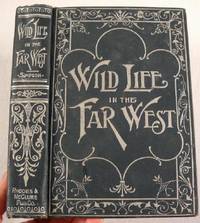 Life in the Far West; or, A Detective's Thrilling Adventures Among the Indians and Outlaws of Montana