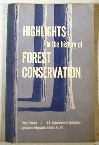 Highlights in the History of Forest Conservation. Agriculture Information Bulletin No. 83