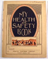 My Health and Safety Book. A Practice Book Which May be Used to Suuplement the Basal Text, or May Be Used Independently to Precede Formal Textbook Instruction