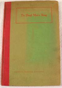 The Dead Men's Song: Being the Story of a Poem and a Reminiscent Sketch of Its Author, Young Ewing Allison