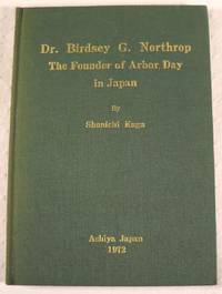 Dr. Birdsey G. Northrop, The Founder of Arbor Day in Japan
